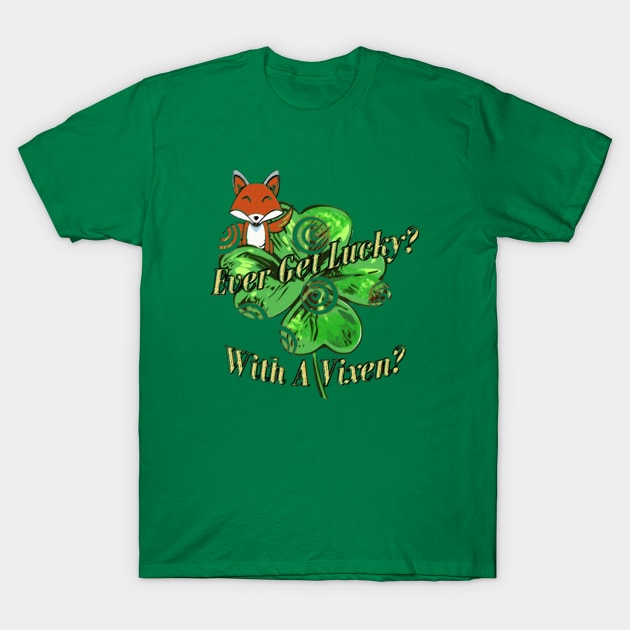 Ever Get Lucky With A Vixen? T-Shirt by Vixen Games